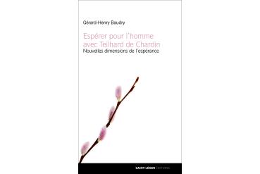 ESPERER POUR L'HOMME avec Teilhard de Chardin