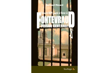 ENCORE 264 JOURS À TIRER À FONTEVRAUD prison centrale