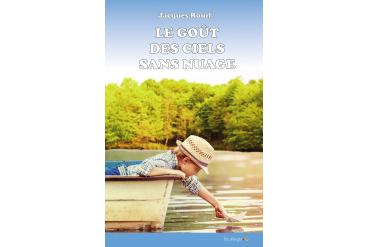 LE GOÛT DES CIELS SANS NUAGES