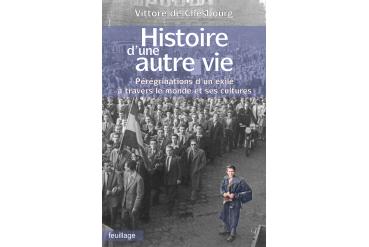 HISTOIRE D’UNE AUTRE VIE Pérégrinations d’un exilé à travers le monde et ses cultures