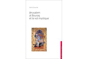 JÉRUSALEM, LA BOURAQ ET LE VOL MYSTIQUE