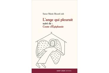 L' ANGE QUI PLEURAIT suivi du CONTE D'ÉPIPHANIE