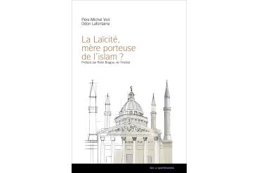 LA LAÏCITÉ, MÈRE PORTEUSE DE L'ISLAM