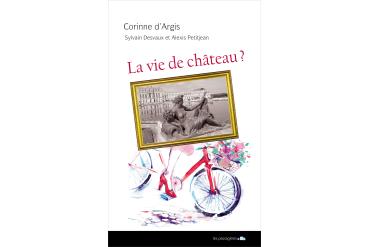 LA VIE DE CHÂTEAU ?