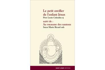LE PETIT OREILLER DE L’ENFANT JÉSUS suivi de LE NOËL DE BÉCASSOU
