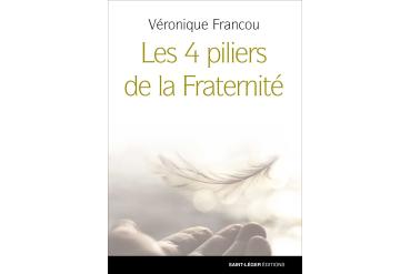 LES 4 PILIERS DE LA FRATERNITÉ