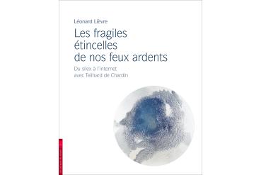 LES FRAGILES ÉTINCELLES DE NOS FEUX ARDENTS