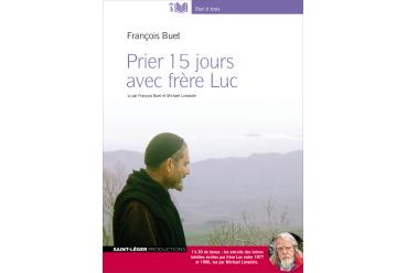 PRIER 15 JOURS AVEC  FRÈRE LUC