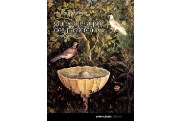 QU’ ÉCLATE LA JOIE DES PASSEREAUX