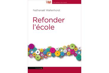 Refonder l'école Nathanaël WALLENHORST