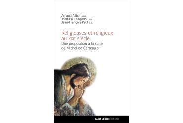 RELIGIEUSES ET RELIGIEUX AU XXIème SIÈCLE
