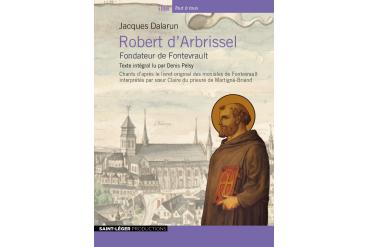 ROBERT D'ARBRISSEL - Fondateur de Fontevraud