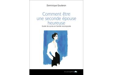 COMMENT ÊTRE UNE SECONDE ÉPOUSE HEUREUSE