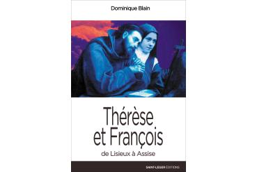 THÉRÈSE ET FRANÇOIS de Lisieux à Assise