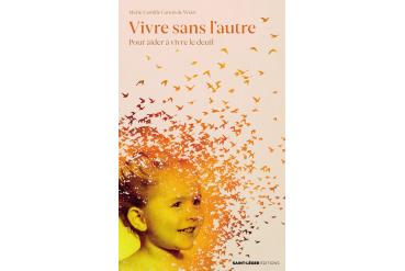 VIVRE SANS L'AUTRE Pour aider à vivre le deuil