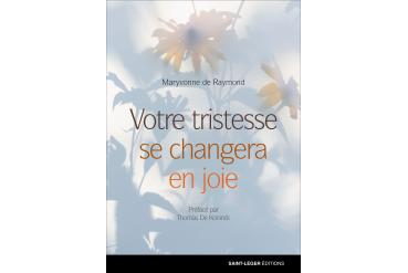 VOTRE TRISTESSE SE CHANGERA EN JOIE