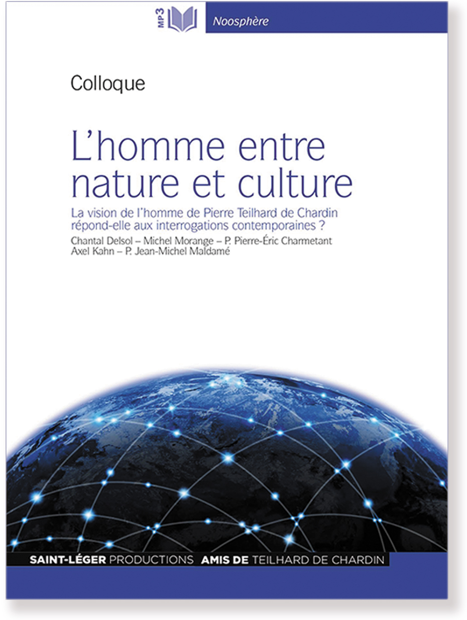 L'homme entre nature et culture, Pierre Teilhard de Chardin, colloque, Christianisme, audiolivre, centre Sèvres,