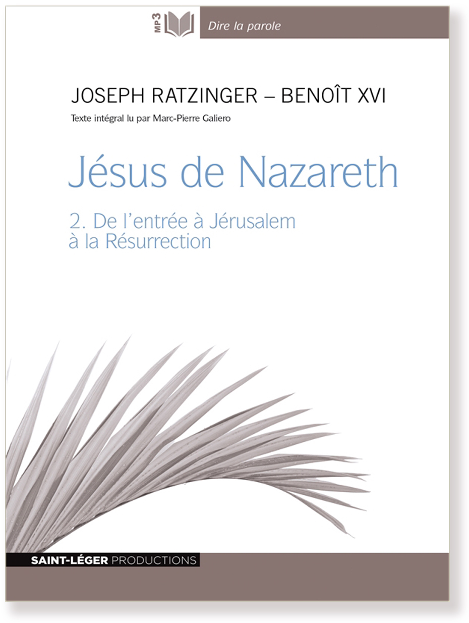 Christianisme, audiolivre, Benoit XVI, Jesus de Nazareth 2