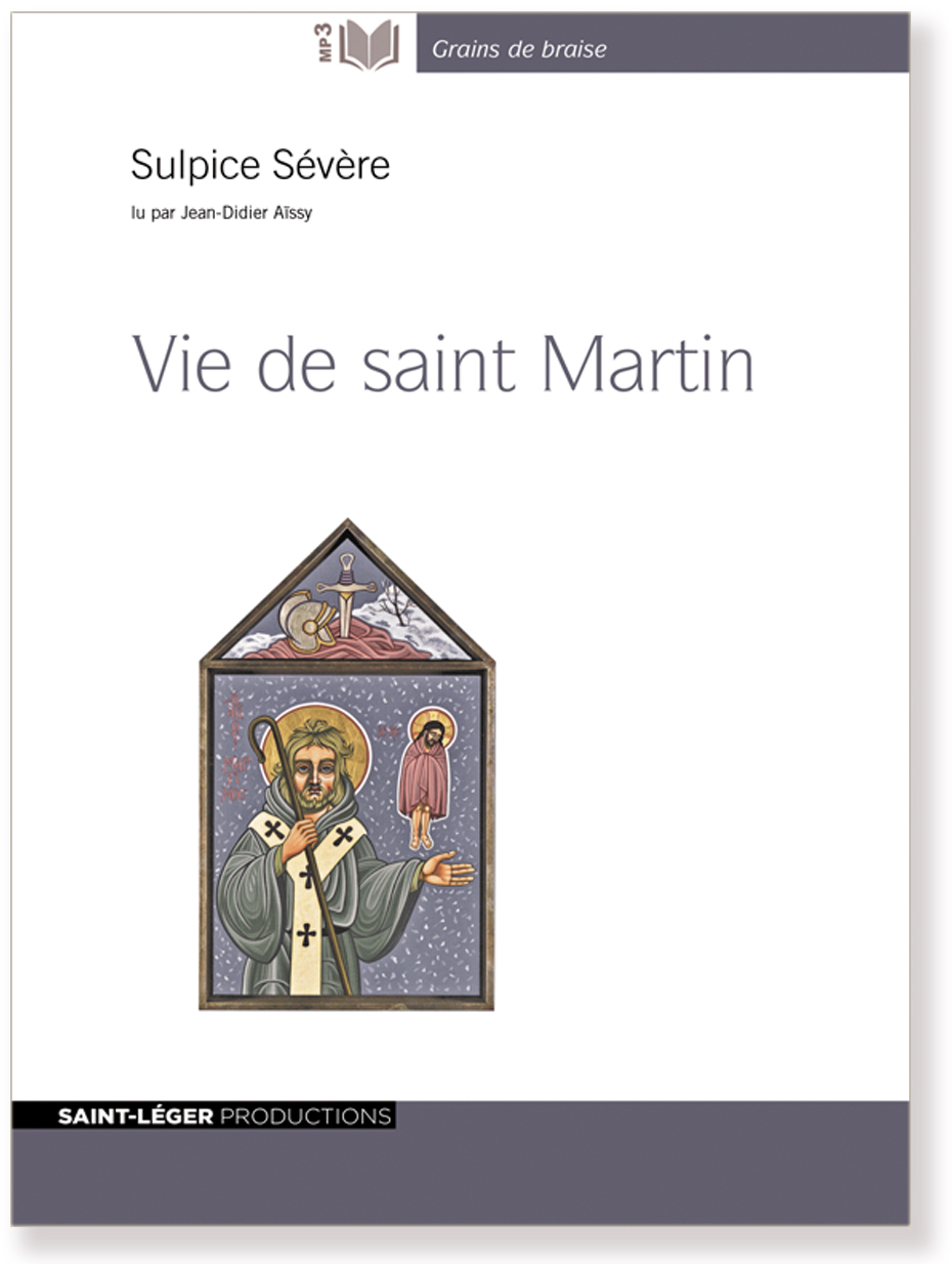 Vie de saint Martin, Sulpice Sévère, audiolivre, 1700 e anniversaire, saint Martin