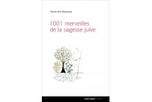 1001 MERVEILLES DE LA SAGESSE JUIVE