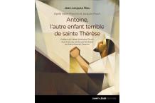 ANTOINE, L'AUTRE ENFANT TERRIBLE DE SAINTE THÉRÈSE